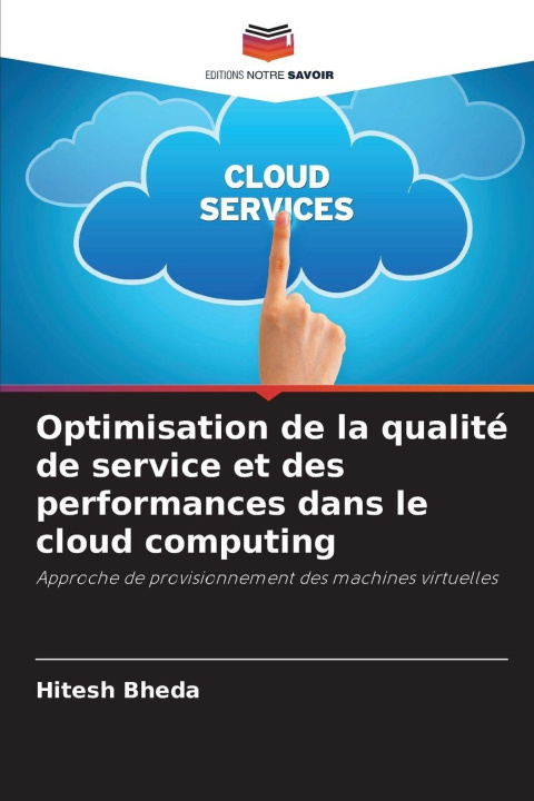 Kniha Optimisation de la qualité de service et des performances dans le cloud computing Hitesh Bheda