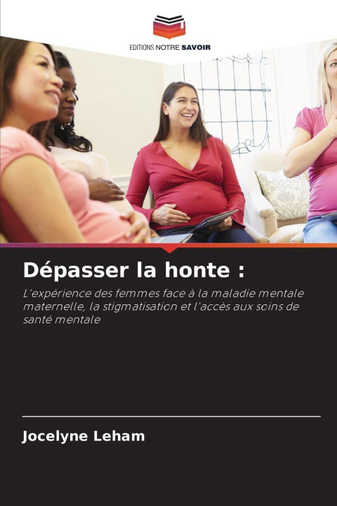 Книга Dépasser la honte : Jocelyne Leham
