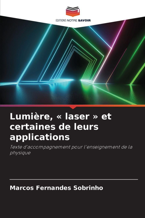 Βιβλίο Lumière, « laser » et certaines de leurs applications Marcos Fernandes Sobrinho