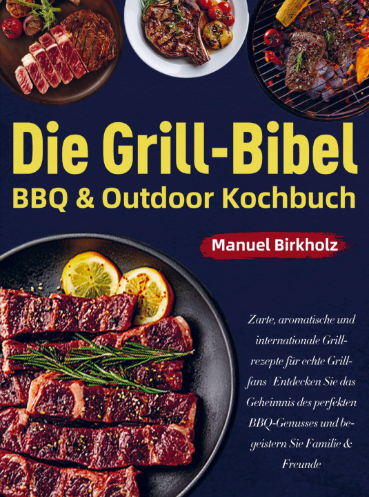 Knjiga Die Grill-Bibel - BBQ & Outdoor Kochbuch Manuel Birkholz