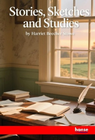 Book Stories, Sketches and Studies Harriet Beecher Stowe