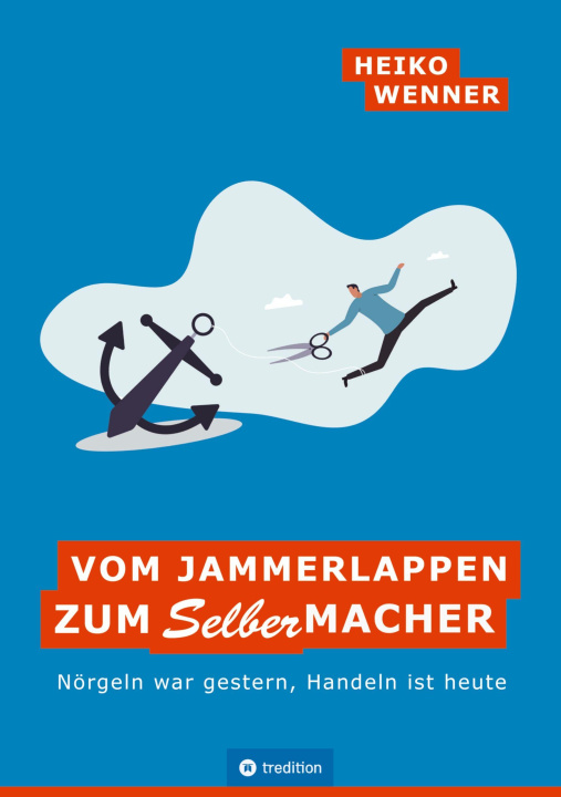Kniha Vom Jammerlappen zum Selbermacher Heiko Wenner