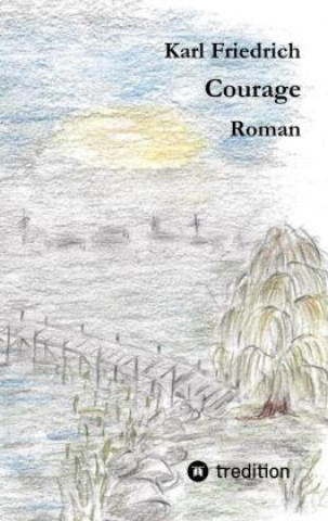 Boek Courage Magnus Karl Friedrich Schleich