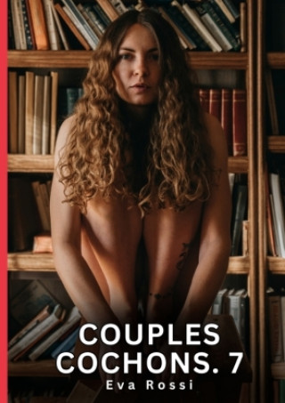 Βιβλίο Couples Cochons. 7 Eva Rossi