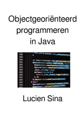 Knjiga Objectgeoriënteerd programmeren in Java Lucien Sina