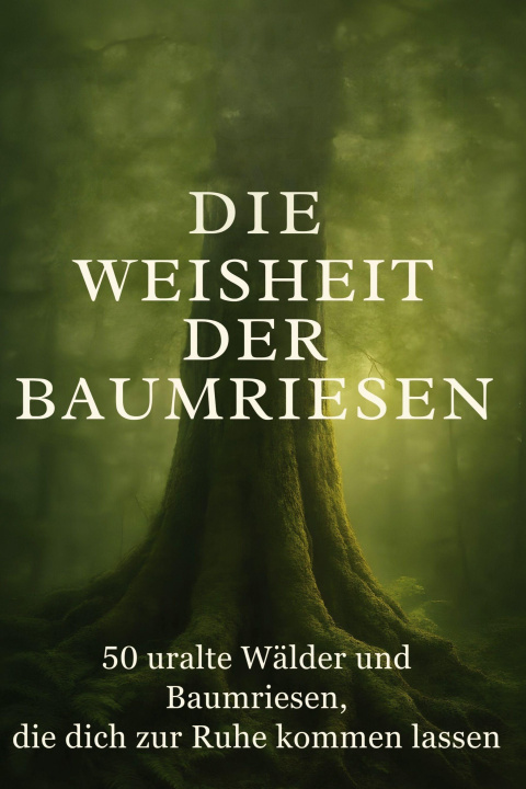 Kniha Die Weisheit der Baumriesen Felix Herrmann
