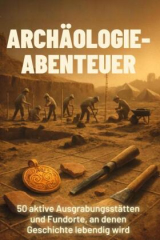 Knjiga Archäologie-Abenteuer Charlotte Hofmann