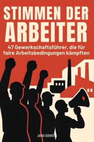 Kniha Stimmen der Arbeiter Julian Schmitt