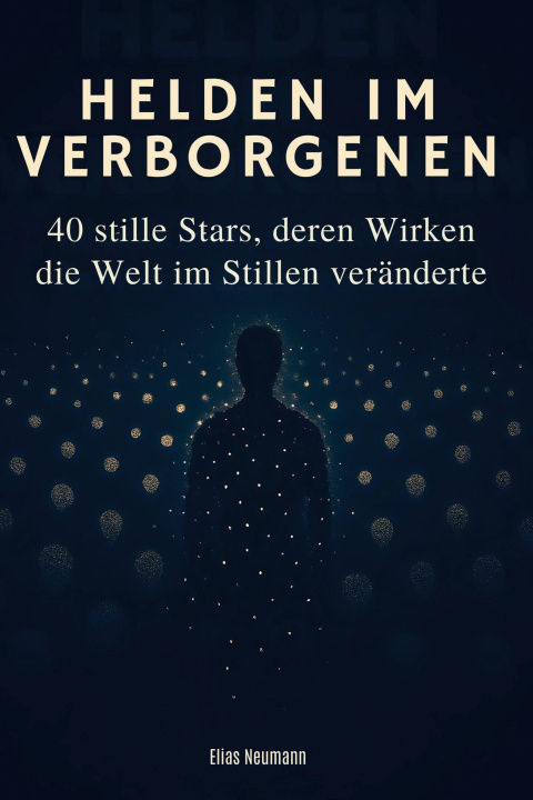 Kniha Helden im Verborgenen Elias Neumann