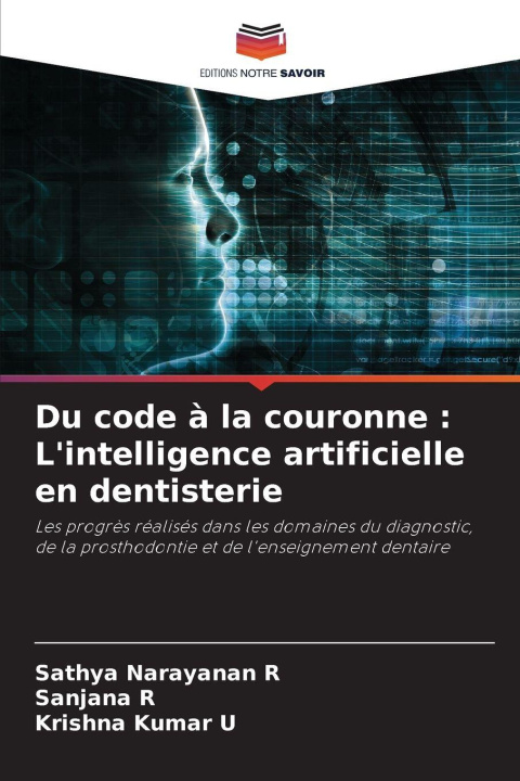 Βιβλίο Du code à la couronne : L'intelligence artificielle en dentisterie Sathya Narayanan R