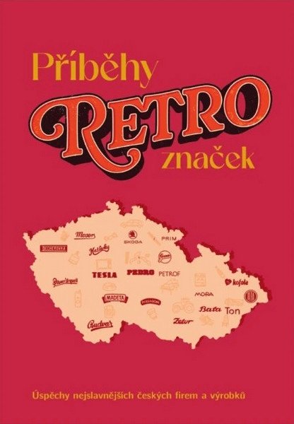 Kniha Příběhy retro značek Milada Kůrková