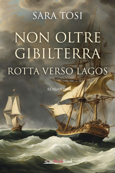 Knjiga Non oltre Gibilterra. Rotta verso Lagos Sara Tosi