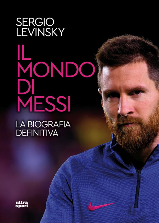 Carte mondo di Messi. La biografia definitiva Sergio Levinsky