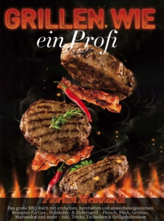 Kniha Grillen wie ein Profi Florian Meinhardt