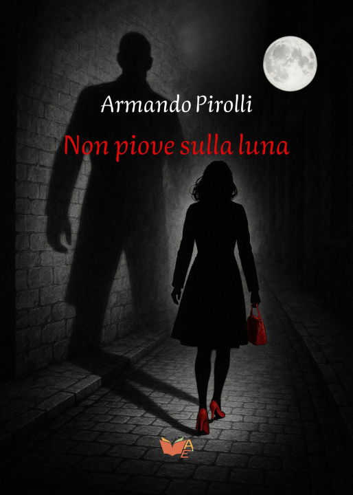Kniha Non piove sulla luna Armando Pirolli