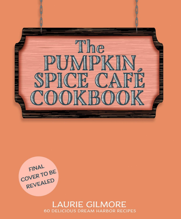 Carte Pumpkin Spice Cafe Cookbook Laurie Gilmore