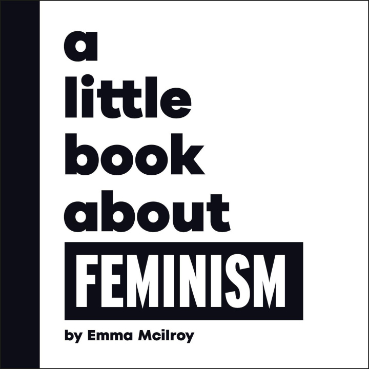 Kniha Little Book About Feminism Emma Mcilroy