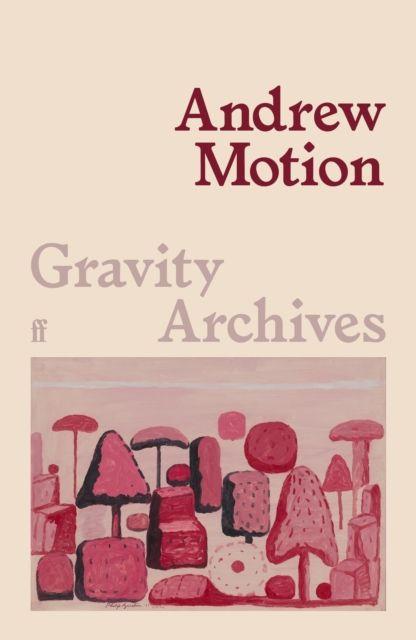 Kniha Gravity Archives Sir Andrew Motion