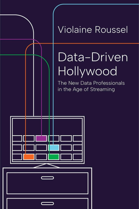 Kniha Data-Driven Hollywood Violaine Roussel