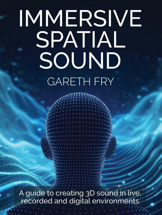 Kniha Immersive Spatial Sound Gareth Fry