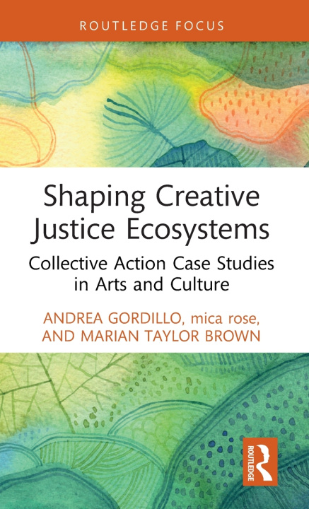 Książka Shaping Creative Justice Ecosystems Marian Taylor Brown