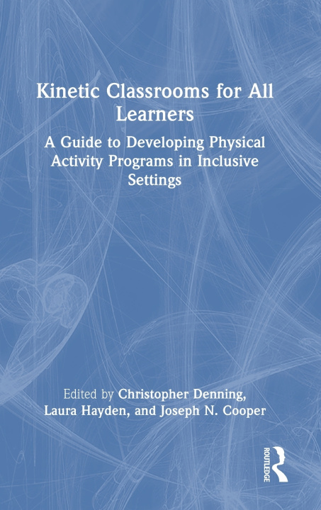 Könyv Kinetic Classrooms for All Learners Joseph N. Cooper