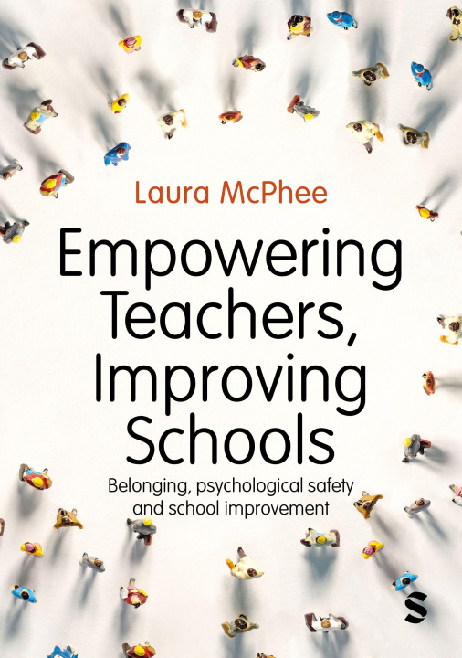 Книга Empowering Teachers, Improving Schools Laura McPhee
