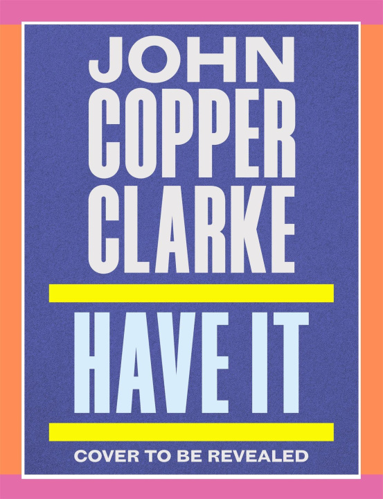 Kniha Have It John Cooper Clarke