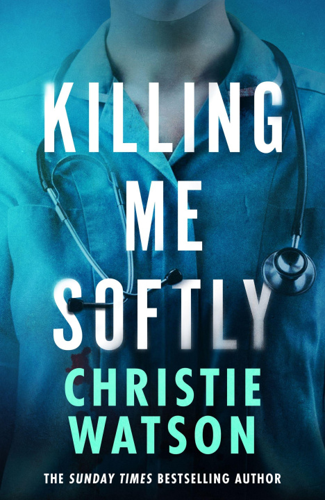 Kniha Killing Me Softly Christie Watson