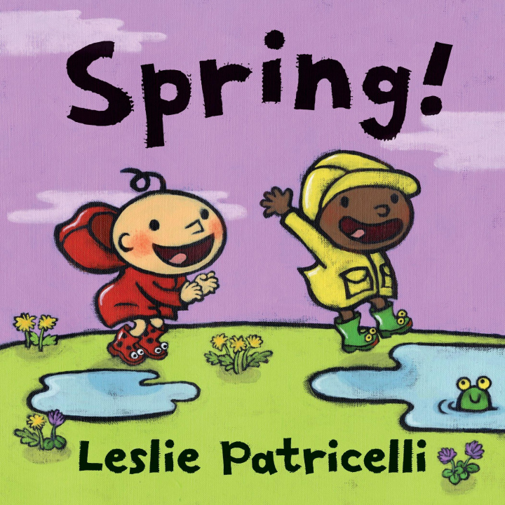 Kniha Spring! Leslie Patricelli