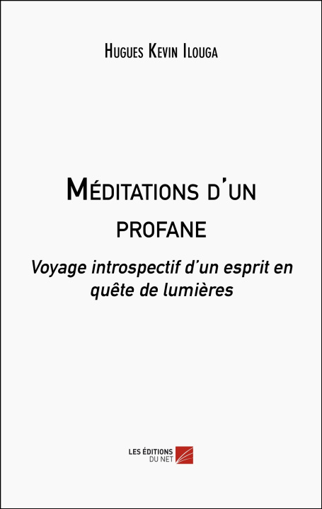 Knjiga Méditations d'un profane Hugues Kevin Ilouga