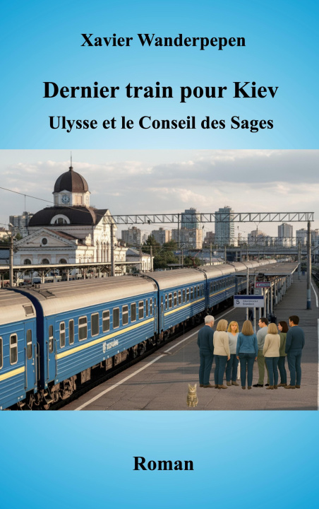 Kniha DERNIER TRAIN POUR KIEV WANDERPEPEN XAVIER