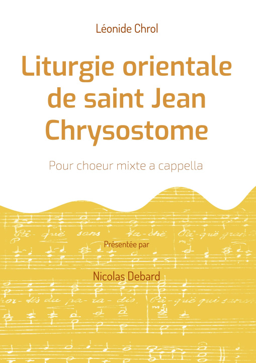 Книга LITURGIE ORIENTALE DE SAINT JEAN CHRYSOS DEBARD NICOLAS/CHROL LEONIDE
