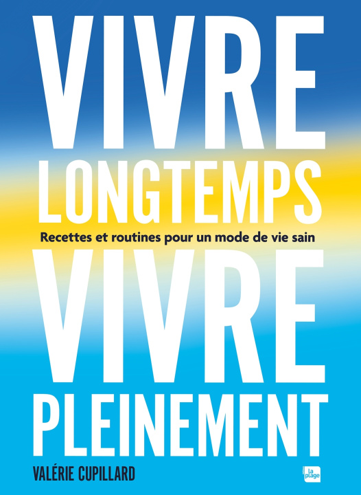 Könyv Vivre longtemps, vivre pleinement Valérie Cupillard