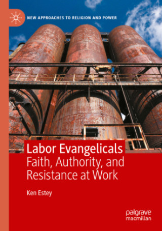 Kniha Labor Evangelicals Ken Estey