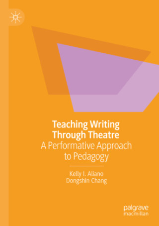 Kniha Teaching Writing Through Theatre Kelly I. Aliano