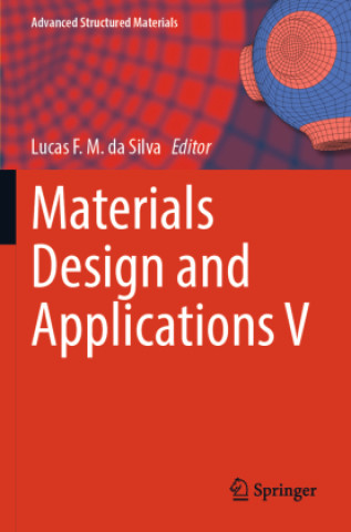 Kniha Materials Design and Applications V Lucas F.M. da Silva