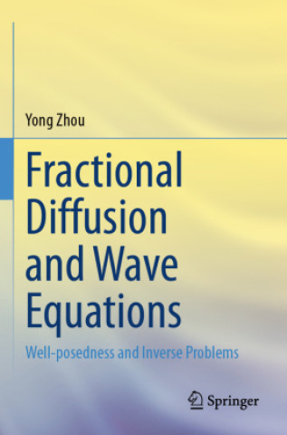 Knjiga Fractional Diffusion and Wave Equations Yong Zhou