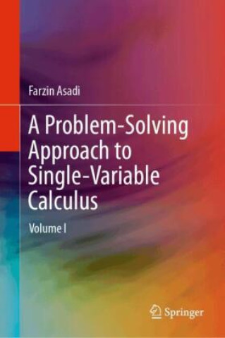 Book A Problem-Solving Approach to Single-Variable Calculus Farzin Asadi