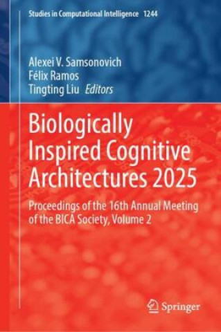 Kniha Biologically Inspired Cognitive Architectures 2025 Alexei V. Samsonovich