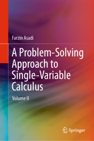 Boek A Problem-Solving Approach to Single-Variable Calculus Farzin Asadi