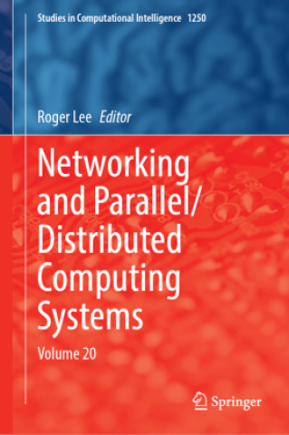 Kniha Networking and Parallel/Distributed Computing Systems Roger Lee