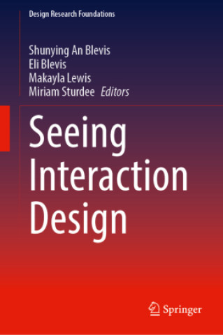 Kniha Seeing Interaction Design Shunying An Blevis