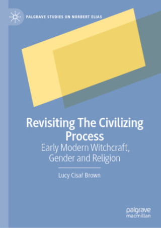 Kniha Revisiting The Civilizing Process Lucy Císar Brown