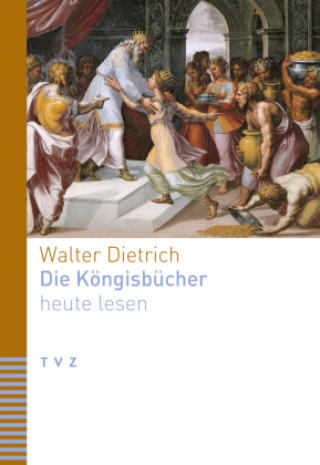 Kniha Die Köngisbücher heute lesen Walter Dietrich