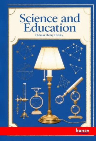Książka Science and Education Thomas Henry Huxley