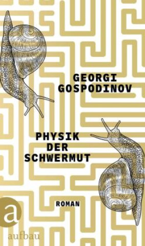Kniha Physik der Schwermut Georgi Gospodinov
