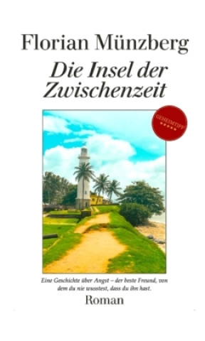 Kniha Die Insel der Zwischenzeit Florian Münzberg