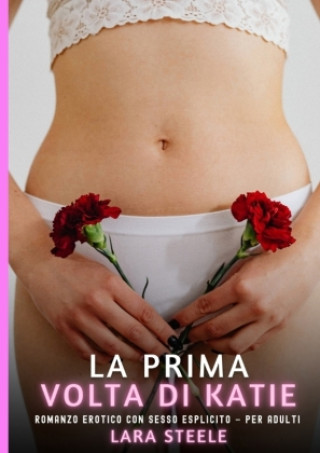 Kniha La Prima Volta di Katie Lara Steele