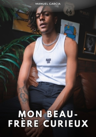 Книга Mon beau-frère curieux Manuel García